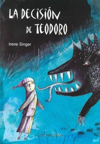 Decision De Teodoro, La, de Singer, Irene. Editorial Calibroscopio, edición 1 en español