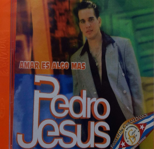 Pedro Jesús - Amar Es Algo Mas