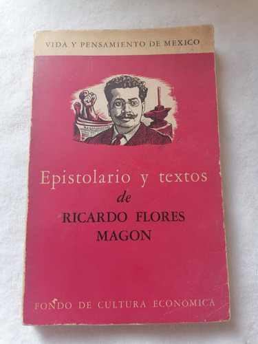 Epistolario Y Textos De Ricardo Flores Magon