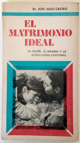 El Matrimonio Ideal José Luis Castro Libro Ed Edicom