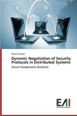 Libro Dynamic Negotiation Of Security Protocols In Distri...