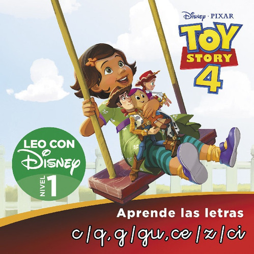 TOY STORY 4. LEO CON DISNEY NIVEL 1: C/Q, G/GU, Z, CE/CI, de Disney. Editorial CLIPER PLUS, tapa blanda en español