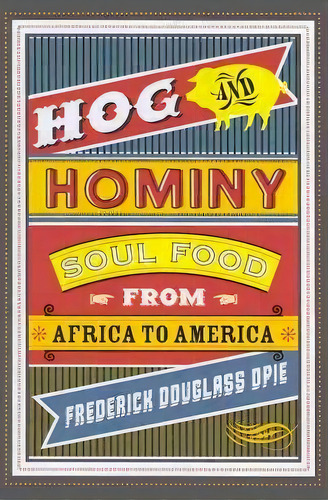 Hog And Hominy, De Frederick Douglass Opie. Editorial Columbia University Press, Tapa Blanda En Inglés