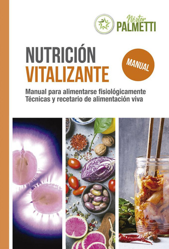 Libro: Nutrición Vitalizante. Palmetti, Néstor. Bubok Publis