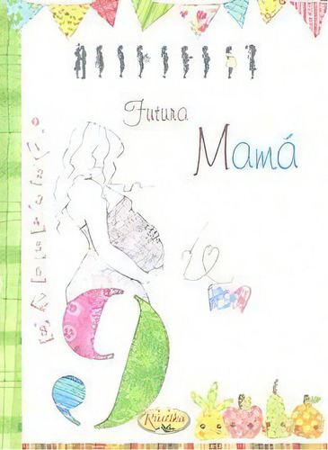 Cuaderno Futura Mama, De Aa.vv.. Editorial Rustika, Tapa Blanda En Español