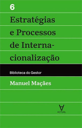 Estrategias E Processos De Internacionalizaçao - Vol. 6