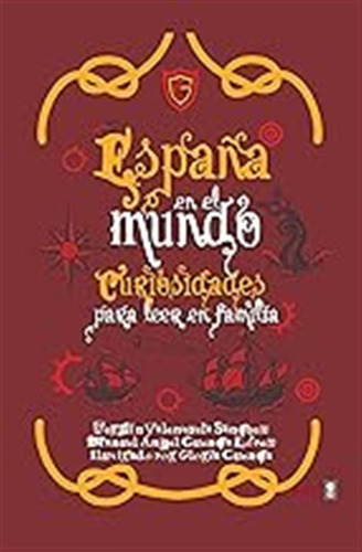 España En El Mundo. Curiosidades Para Leer En Familia (clío.