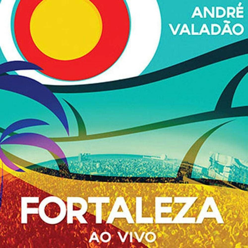 Cd André Valadão - Fortaleza Ao Vivo