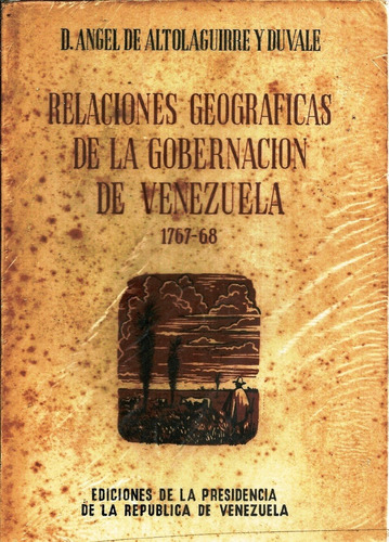 Relaciones Geograficas La Gobernacion De Venezuela 1767-68