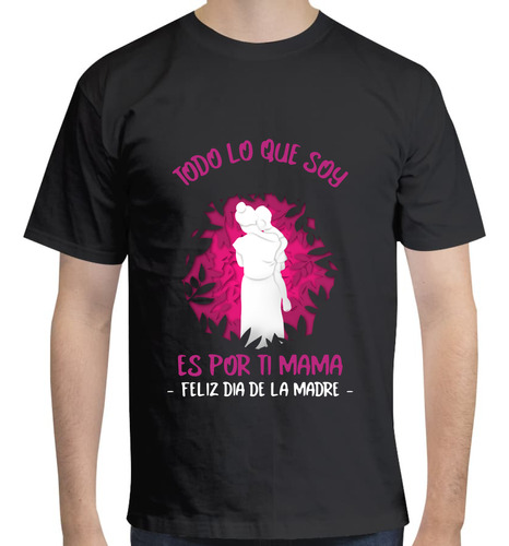 Playera Es Por Ti Mamá Unisex Moda Casual