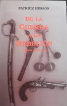 Comprar De La Guerra A La Rebelión Huanta Siglo Xix - Patrick Husson
