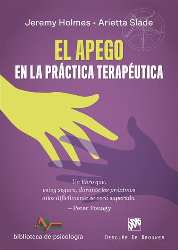 El Apego En La Práctica Terapéutica.: 242 (biblioteca De Psi