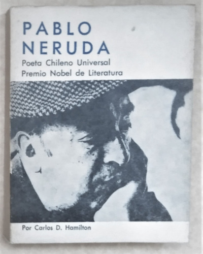 Pablo Neruda Poeta Universal. Carlos D. Hamilton