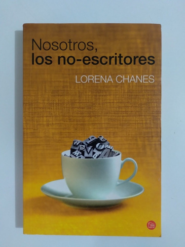 Nosotros, Los No - Escritores. Lorena Chanes 