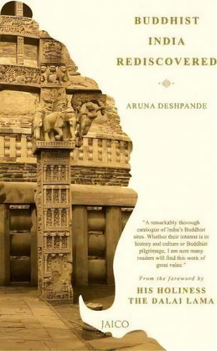 Buddhist India Rediscovered, De Aruna Deshpande. Editorial Jaico Publishing House, Tapa Blanda En Inglés