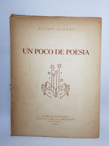 Antiguo Libro Un Poco De Poesía Felipe Aldana 1949 Mag 56728