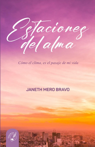 Libro: Estaciones Del Alma: Cómo El Clima, Es El Pasaje De M