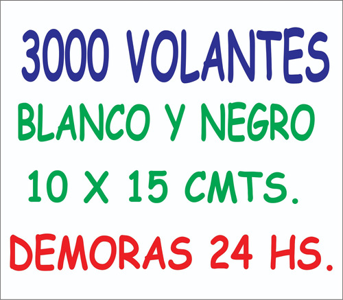 3000 Volantes 10 X 15- Folletos  B&n C/diseño Entrega 24 Hs