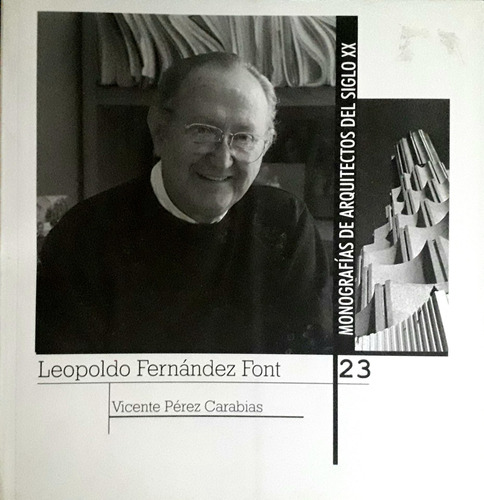 Monografías De Arquitectos Del Siglo Xx: Leopoldo Fernández 