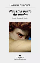 Comprar Nuestra Parte De Noche, De Mariana Enriquez. Editorial Anagrama En Español, 2019
