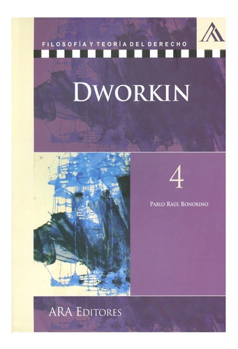 Dworkin, De Bonorino Ramírez, Pablo Raúl. Editorial Ara Editores, Tapa Blanda, Edición 1° Edición En Español, 2010
