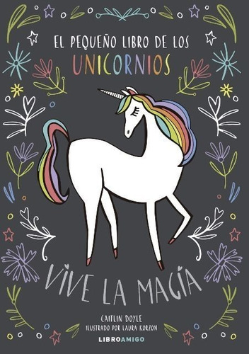 El Pequeño Libro De Los Unicornios - Vive La Magia Robinbook