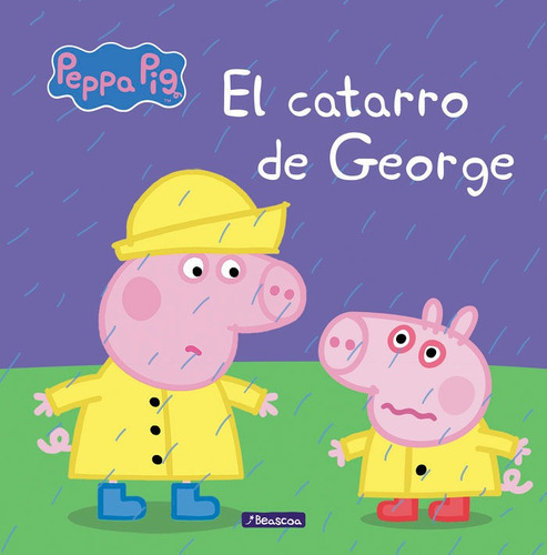 El Catarro De George (un Cuento De Peppa Pig), De Hasbro,. Editorial Beascoa, Tapa Dura En Español