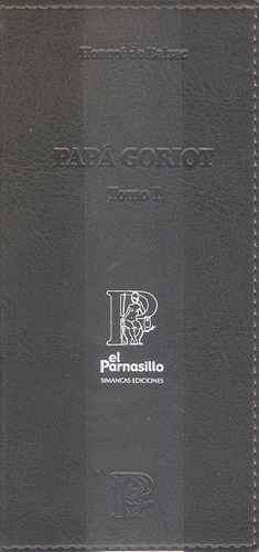 Papá Goriot : 2 Tomos - De Balzac - El Parnasillo Cuero
