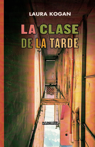 La Clase De La Tarde - Laura Kogan