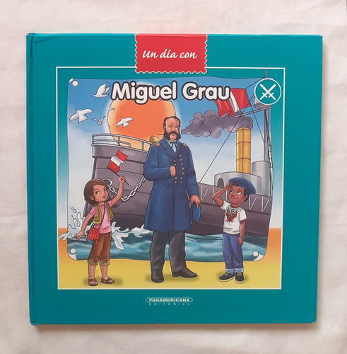 Un Dia Con Miguel Grau Libro Original Oferta Panamericana 