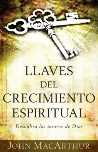 Libro: Llaves Del Crecimiento Espiritual: Descubre Los Tesor