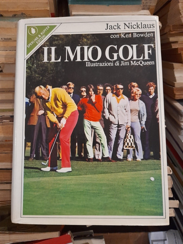 Il Mio Golf Jack Nicklaus Con Ken Bowden