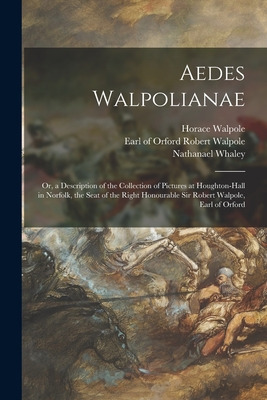 Libro Aedes Walpolianae: Or, A Description Of The Collect...