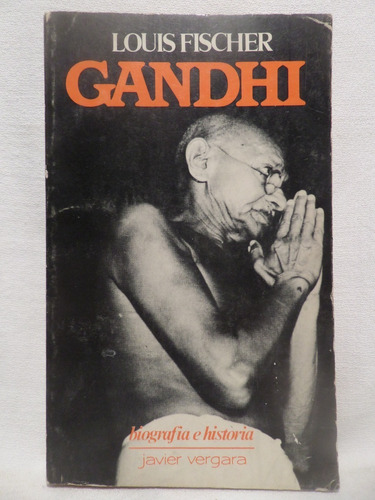 Gandhi, Louis Fischer,1983, Javier Vergara,ilustrado