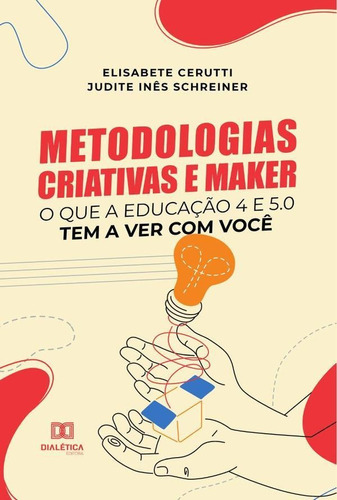 Metodologias Criativas E Maker, De Elisabete Cerutti. Editorial Editora Dialetica, Tapa Blanda En Portuguese