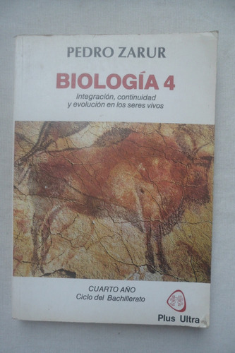 Biologia 4. Pedro Zarur. Editorial Plus Ultra. 