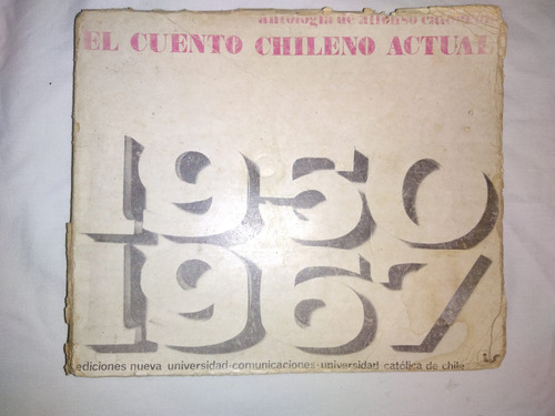 El Cuento Chileno Actual.antologia De Alfonso Calderón 1950-