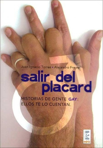 Salir Del Placard - Alejandro Freyre / Juan Ignacio, de Alejandro Freyre / Juan Ignacio Torres. Editorial Grupo Imaginador en español