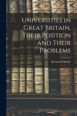 Libro Universities In Great Britain, Their Position And T...