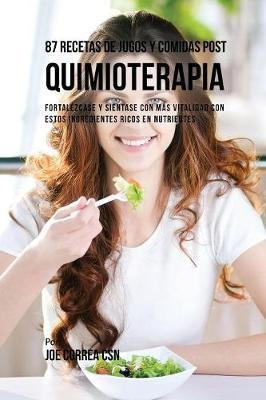 87 Recetas De Jugos Y Comidas Post Quimioterapia - Joe Co...