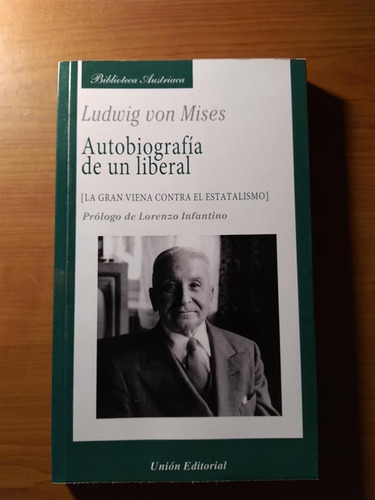 Autobiografía De Un Liberal. Ludwig Von Mises. Unión Edit. 