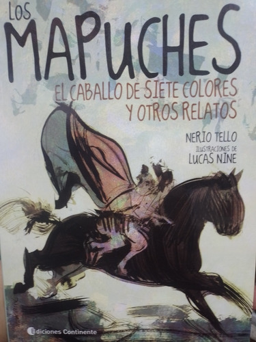 Los Mapuches El Caballo De Siete Colores Y Otros Nuevo!