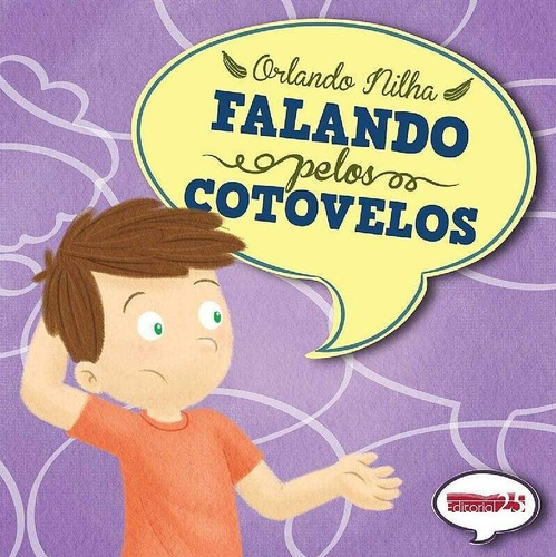 Livro Novo: Falando Pelos Cotovelos - Orlando Nilha / Ed. 25