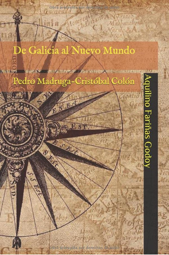 De Galicia Al Nuevo Mundo: Pedro Madruga-cristobal Colon