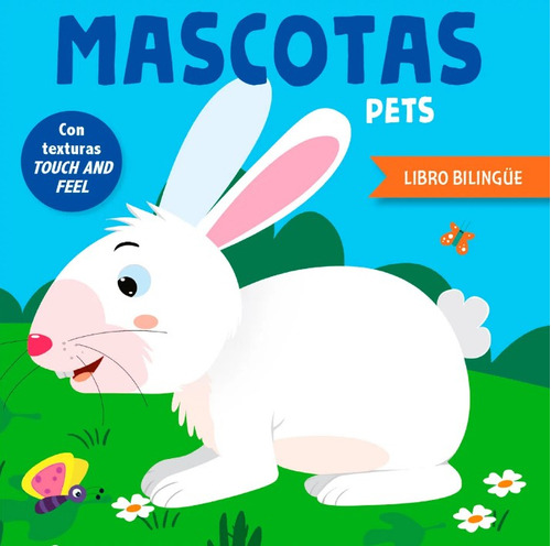 Mascotas: Pets (Libro bilingüe con texturas), de Varios autores. 9585191372, vol. 1. Editorial Editorial SIN FRONTERAS GRUPO EDITORIAL, tapa dura, edición 2021 en español, 2021