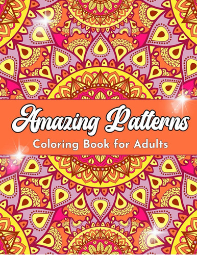 Libro: Amazing Patterns Coloring Book For Adults: Stress Rel