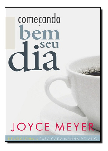 Livro Comecando Bem O Seu Dia - Devocional
