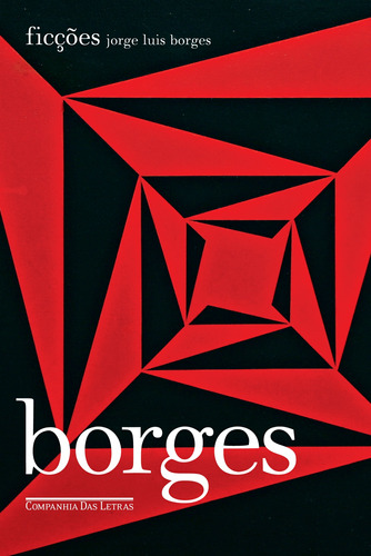 Ficções (1944), de Borges, Jorge Luis. Editora Schwarcz SA, capa mole em português, 2007