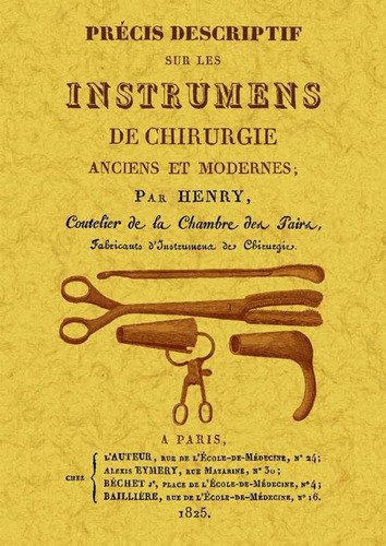 Precis Descriptif Sur Les Instrumens De Chirurgie - Henry