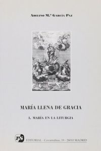 Libro Marã­a, Llena De Gracia I. Marã­a En La Liturgia - ...